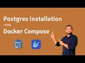 Install Postgres Using Docker Compose | Docker | Postgres