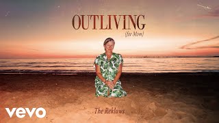 The Reklaws - Outliving (Official Audio)