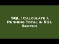 SQL : Calculate a Running Total in SQL Server