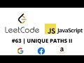 LEETCODE 63 (JAVASCRIPT) | UNIQUE PATHS II | CODING INTERVIEW PREP