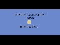 CSS Loading Animation Using HTML & CSS | 2019⭐⭐⭐