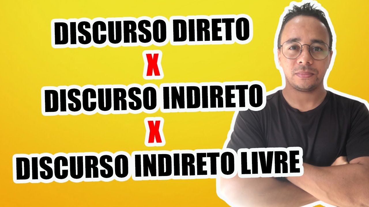 DISCURSO DIRETO X DISCURSO INDIRETO X DISCURSO INDIRETO LIVRE - YouTube