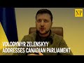 Ukrainian President Volodymyr Zelenskyy addresses Canadian Parliament