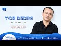 Anvar Sanayev - Yor dedim (new version)