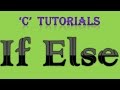 C Programming Tutorial   14 If Else