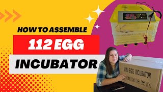 112 Egg Incubator Assembly + Start of Farm Life videos