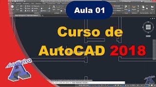 Curso de AutoCAD 2018 - Aula 01/45 - Do Básico ao Avançado - Autocriativo