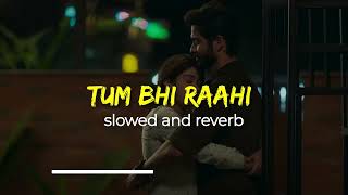 Tum Bhi Raahi | Janhvi Kapoor, Sunny Kaushal| A.R. Rahman, Shashaa, Javed Akhtar | Slow and Reverb