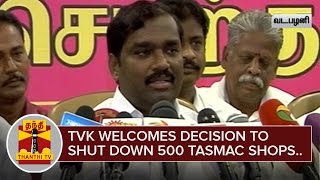 Tamizhaga Vazhvurimai Katchi welcomes decision to Shut Down 500 TASMAC Shops