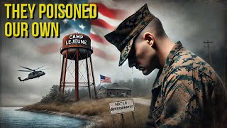 The Camp Lejeune Cover-up: They Poisoned Our Own