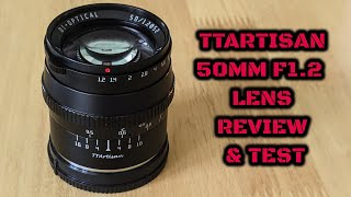 TTArtisan 50mm F1.2 Lens: Review \u0026 Test