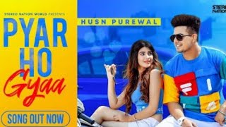 Pyar ho gya (official video) Husn purewal | new punjabi song 2020 | Latest Punjabi song 2020