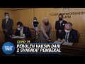 COVID-19 | Malaysia Peroleh 18.4 Juta Dos Vaksin Dari 2 Syarikat Pembekal