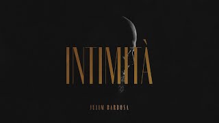 Julim Barbosa - Intimità (Official Videoclip)