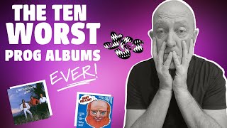 Ten WORST Progressive Rock Albums!.. Ever. (Not for the faint of heart)