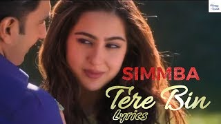 Tere Bin(Lyrics) || SIMMBA || Ranveer singh || sara ali khan || Tanishk Bagchi