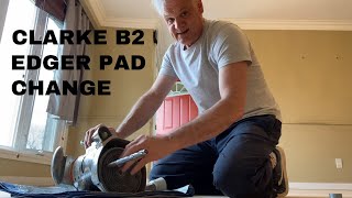 CLARKE B2 Edger Pad Replacement - THE RIGHT WAY -  (Ep#59)