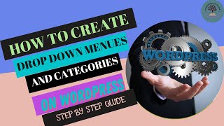 HOW TO CREAT DROPDOWN MENUES AND CATEGORIES ON WORDPRESS