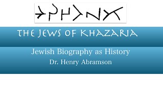 The Jews of Khazaria Jewish Biography as History Dr. Henry Abramson