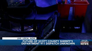 Future of Scott County sheriff's department 911 dispatch center unknown