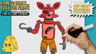 How to Draw FOXY THE FOX 🦊 (Five Nights at Freddy's) | Easy Step-By-Step Drawing Tutorial
