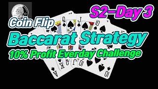 Baccarat CoinFlip Strategy | 10% Profit Everyday Challenge - S2 Day 3