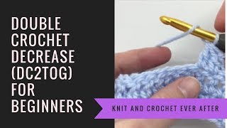 Double Crochet Tutorial #5: DC Decrease (DC2TOG) in Rows