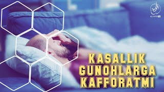 Kasallik gunohlarga kafforot ekani | Shayx Abdulloh Zufar Hafizahulloh