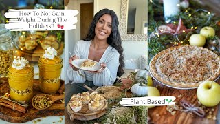 How To Not Gain Weight During The Holidays // Plant Based // Starch Solution