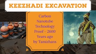 Carbon Nanotube Technology Proof - 2600 Years ago by Tamizhans – Keezhadi Excavations