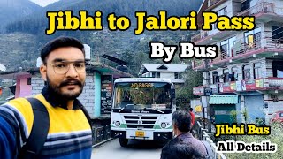 Jibhi to Jalori pass by Bus | Jibhi to Jalori pass by road - Raghupur Fort \u0026 Serolsar lake by BUS