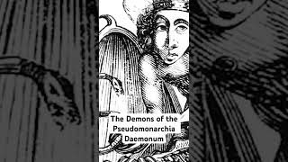 The 69 Demons of the Pseudomonarchia Daemonum #debunkingmyths #history #magic