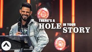 Steven Furtick - There’s A Hole In Your Story | Elevation Church