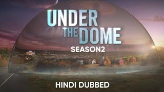 under the dome full movie in hindi | under the dome saeson 2