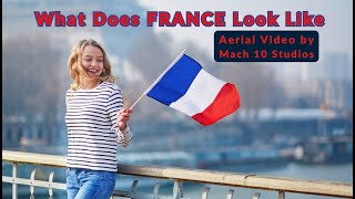 What Does France Look Like (Beautiful Aerial Video)