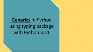 Generics in Python example version 3.11 and mypy