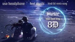 8D Bollywood Songs || NEW HINDI REMIX SONG 2020 || 8D Audio || 8D Songs || heart beet king