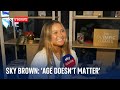 Team GB's Sky Brown on bronze medal win: 'Age doesn't matter'