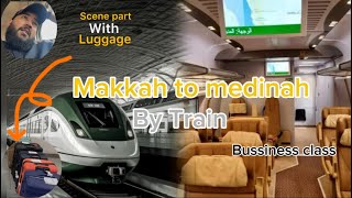 Makkah to Medinah Al Harmain Train|Bussiness class|luggage da scene part🤯|#punjabivlog #travelvlog