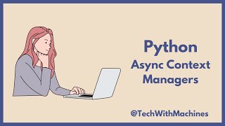 PYTHON : Async Context Managers