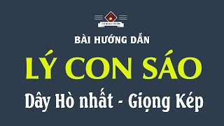 Bài hướng dẫn: LÝ CON SÁO | Dây Hò nhất - Giọng Kép | Cổ Nhạc Tri Âm