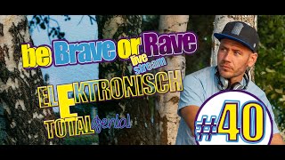 DJ Blue ToD - be Brave or Rave #40 Elektronisch total genial