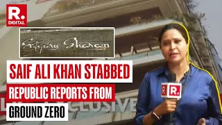 Saif Ali Khan Stabbed: How Exactly The Entire Incident Took Place? Republic Reports From Ground Zero