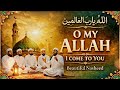 May Allah I Come to You | Beautiful Emotional Nasheed