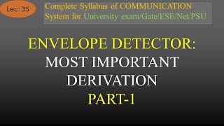 Detection of AM using Envelope Detector : Derivation Part-1 | Com Sys | R K Classes | Hindi | Lec-35