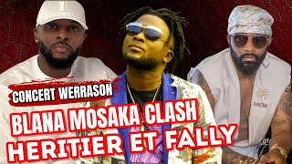 BLANA MOSAKA REAGIT AU CONCERT WERRASON, FALLY IPUPA LOKUTA EKOMI NA SUKA ET HERITIER WATA KK LIBELE