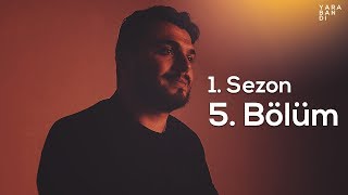 Yara Bandı - 1. Sezon 5. Bölüm \