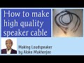 How to make high quality speaker cable
