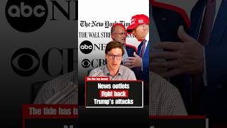 News outlets fight back Trump’s attacks
