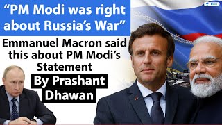 PM Modi was right about Russia's War says Emmanuel Macron | India's Status as World Power Rises